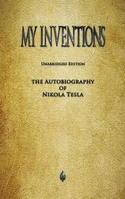 Moje wynalazki: Autobiografia Nikoli Tesli - My Inventions: The Autobiography of Nikola Tesla