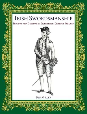 Irlandzka szermierka: Szermierka i pojedynki w osiemnastowiecznej Irlandii - Irish Swordsmanship: Fencing and Dueling in Eighteenth Century Ireland