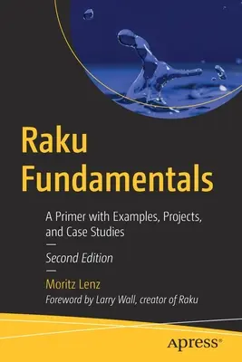 Raku Fundamentals: Elementarz z przykładami, projektami i studiami przypadków - Raku Fundamentals: A Primer with Examples, Projects, and Case Studies