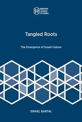 Splątane korzenie: Powstanie kultury izraelskiej - Tangled Roots: The Emergence of Israeli Culture