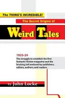 The Thing's Incredible! Sekretne pochodzenie opowieści dziwnych - The Thing's Incredible! The Secret Origins of Weird Tales