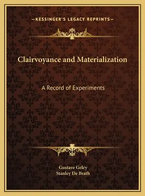 Jasnowidzenie i materializacja: Zapis eksperymentów - Clairvoyance and Materialization: A Record of Experiments