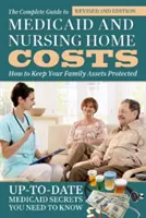 Kompletny przewodnik po Medicaid i kosztach domu opieki: Jak chronić majątek rodziny - The Complete Guide to Medicaid and Nursing Home Costs: How to Keep Your Family Assets Protected