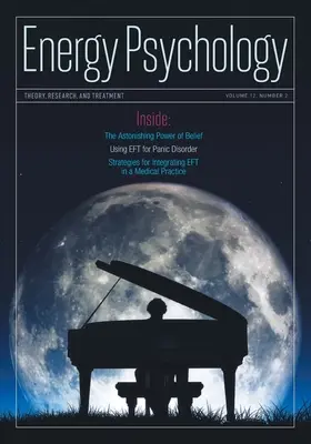 Energy Psychology Journal, 12(2): Teoria, badania i leczenie - Energy Psychology Journal, 12(2): Theory, Research, and Treatment