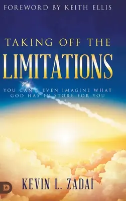 Zdejmowanie ograniczeń: Nawet sobie nie wyobrażasz, co Bóg ma dla ciebie w zanadrzu - Taking Off the Limitations: You Can't Even Imagine What God Has In Store for You