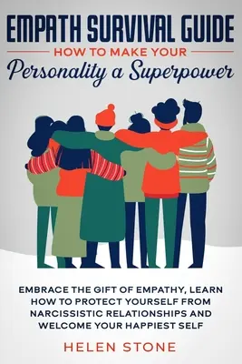 Empath Survival Guide: Jak uczynić ze swojej osobowości supermoc: Wykorzystaj dar empatii, dowiedz się, jak chronić się przed narcyzmem - Empath Survival Guide: How to Make Your Personality a Superpower: Embrace The Gift of Empathy, Learn How to Protect Yourself From Narcissisti