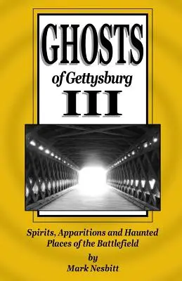 Duchy Gettysburga III: Duchy, zjawy i nawiedzone miejsca na polu bitwy - Ghosts of Gettysburg III: Spirits, Apparitions and Haunted Places of the Battlefield