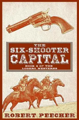 Sześciostrzałowa stolica: Zachodnia przygoda Lodero - The Six-Shooter Capital: A Lodero Western Adventure