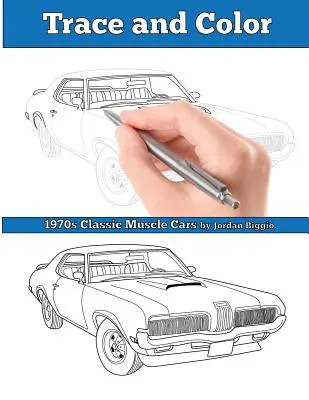 Śledź i koloruj: Muscle Cars 1970s: Książka ćwiczeń dla dorosłych - Trace and Color: 1970s Muscle Cars: Adult Activity Book