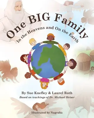 Jedna wielka rodzina: W niebiosach i na ziemi - One Big Family: In the Heavens and On the Earth