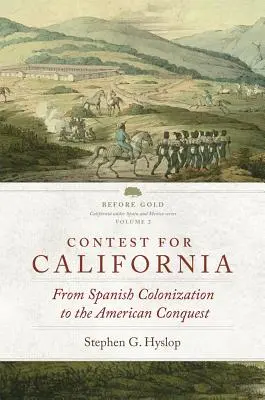 Konkurs na Kalifornię: Od hiszpańskiej kolonizacji do amerykańskiego podboju - Contest for California: From Spanish Colonization to the American Conquest