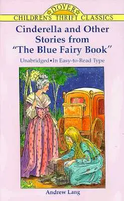 Kopciuszek i inne opowieści z Błękitnej Księgi Wróżek - Cinderella and Other Stories from the Blue Fairy Book