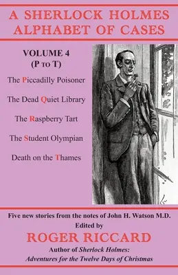 Alfabet Sherlocka Holmesa: Tom 4 (od P do T): Pięć nowych opowiadań z notatek Johna H. Watsona M.D. - A Sherlock Holmes Alphabet of Cases Volume 4 (P to T): Five new stories from the notes of John H. Watson M.D.