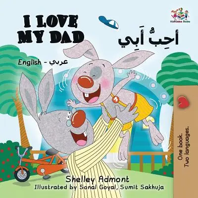 I Love My Dad (English Arabic Bilingual Book): Arabska dwujęzyczna książka dla dzieci - I Love My Dad (English Arabic Bilingual Book): Arabic Bilingual Children's Book