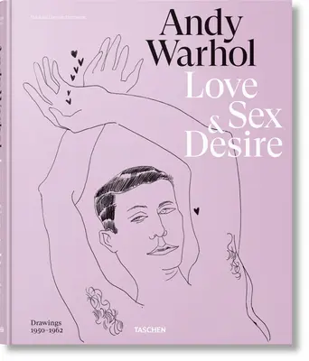 Andy Warhol. Miłość, seks i pożądanie. Rysunki z lat 1950-1962 - Andy Warhol. Love, Sex, and Desire. Drawings 1950-1962