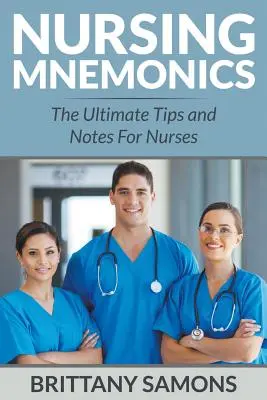 Mnemotechniki pielęgniarskie: Najlepsze wskazówki i notatki dla pielęgniarek - Nursing Mnemonics: The Ultimate Tips and Notes For Nurses