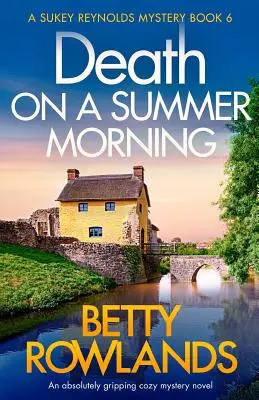 Śmierć w letni poranek: Absolutnie trzymająca w napięciu powieść obyczajowa - Death on a Summer Morning: An absolutely gripping cozy mystery novel