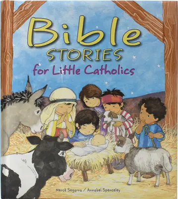 Opowieści biblijne dla małych katolików - Bible Stories for Little Catholics