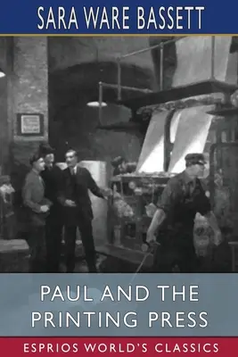 Paweł i prasa drukarska (Esprios Classics) - Paul and the Printing Press (Esprios Classics)