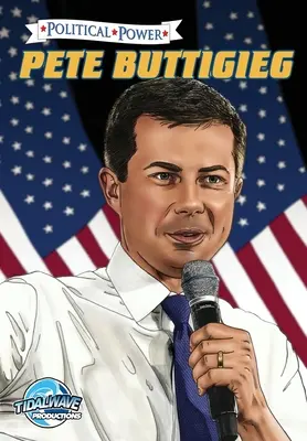 Władza polityczna: Pete Buttigieg - Political Power: Pete Buttigieg