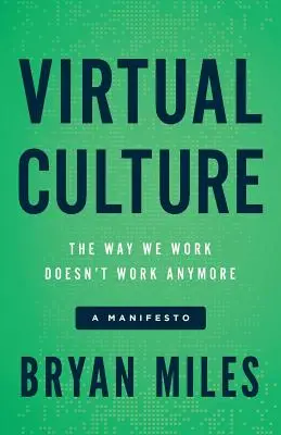 Wirtualna kultura: Sposób, w jaki pracujemy, już nie działa, manifest - Virtual Culture: The Way We Work Doesn't Work Anymore, a Manifesto