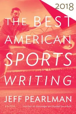 Najlepsze amerykańskie teksty sportowe 2018 - The Best American Sports Writing 2018