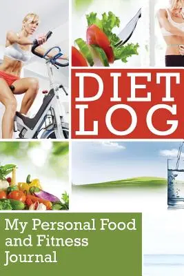 Dziennik diety: Mój osobisty dziennik żywności i fitnessu - Diet Log: My Personal Food and Fitness Journal