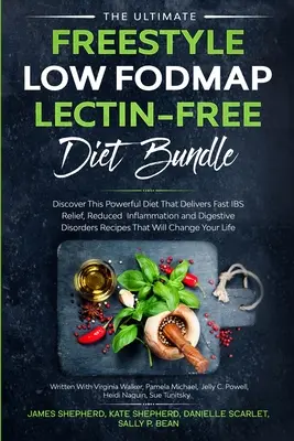 Kompletna dieta Freestyle Low Fodmap bez lektyn: Odkryj tę potężną dietę, która zapewnia szybką ulgę w IBS, zmniejsza stan zapalny i trawienie. - The Ultimate Freestyle Low Fodmap Lectin-Free Diet Bundle: Discover This Powerful Diet That Delivers Fast IBS Relief, Reduced Inflammation and Digesti