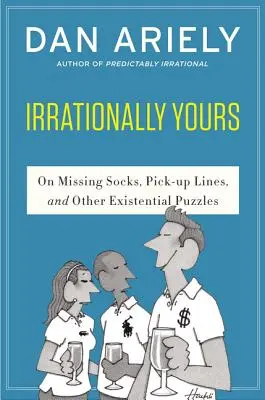 Irrationally Yours: O brakujących skarpetkach, podrywaniu i innych egzystencjalnych zagadkach - Irrationally Yours: On Missing Socks, Pickup Lines, and Other Existential Puzzles