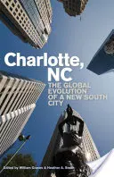 Charlotte, NC: Globalna ewolucja miasta Nowego Południa - Charlotte, NC: The Global Evolution of a New South City