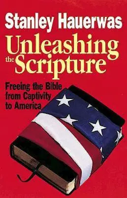 Uwolnienie Pisma Świętego: Uwolnienie Biblii z niewoli amerykańskiej - Unleashing the Scripture: Freeing the Bible from Captivity to America