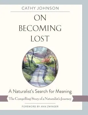 On Becoming Lost: Poszukiwanie sensu przez przyrodnika - On Becoming Lost: A Naturalist's Search for Meaning