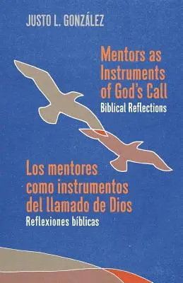 Mentorzy jako narzędzia Bożego wezwania / Los mentores como instrumentos del llamado de Dios: Refleksje biblijne / Reflexiones bblicas - Mentors as Instruments of God's Call / Los mentores como instrumentos del llamado de Dios: Biblical Reflections / Reflexiones bblicas