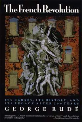 Rewolucja francuska: Jej przyczyny, historia i dziedzictwo po 200 latach - The French Revolution: Its Causes, Its History and Its Legacy After 200 Years