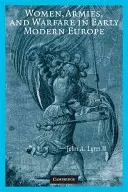 Kobiety, armie i działania wojenne we wczesnonowożytnej Europie - Women, Armies, and Warfare in Early Modern Europe