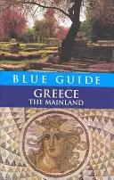 Niebieski przewodnik Grecja kontynentalna - Blue Guide Greece The Mainland