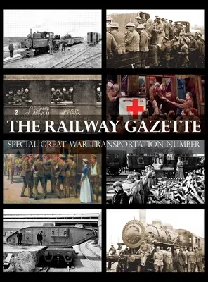 Railway Gazette: Numer specjalny poświęcony transportowi w czasie Wielkiej Wojny - Railway Gazette: Special Great War Transportation Number