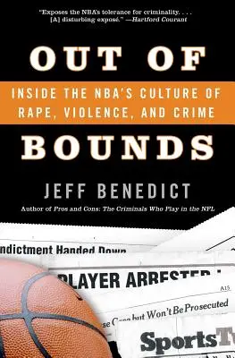 Poza granicami: Wewnątrz kultury gwałtu, przemocy i przestępczości NBA - Out of Bounds: Inside the Nba's Culture of Rape, Violence, and Crime