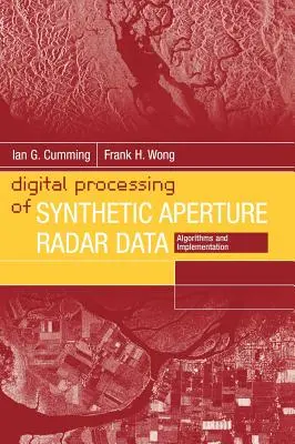 Cyfrowe przetwarzanie danych z radaru z syntetyczną aperturą: Algorytmy i implementacja - Digital Processing of Synthetic Aperture Radar Data: Algorithms and Implementation