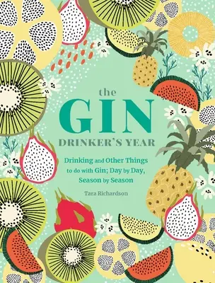 Rok pijaka ginu: Picie i inne rzeczy do zrobienia z ginem; dzień po dniu, sezon po sezonie - The Gin Drinker's Year: Drinking and Other Things to Do with Gin; Day by Day, Season by Season