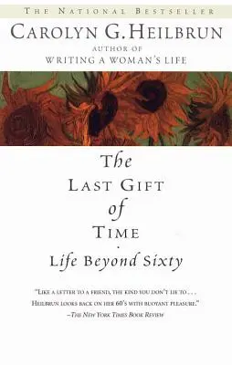 Ostatni dar czasu: Życie po sześćdziesiątce - The Last Gift of Time: Life Beyond Sixty