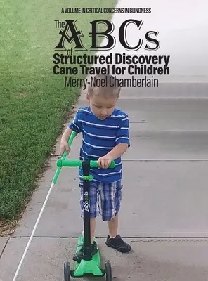 ABC uporządkowanej podróży trzciną odkrywczą dla dzieci - The ABCs of Structured Discovery Cane Travel for Children