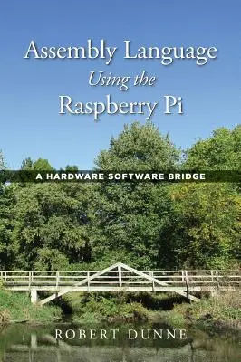 Język asemblera na Raspberry Pi: Most sprzętowo-programowy - Assembly Language Using the Raspberry Pi: A Hardware Software Bridge