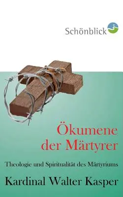 kumene der Mrtyrer: Teologia i duchowość męczeństwa - kumene der Mrtyrer: Theologie und Spiritualitt des Martyriums