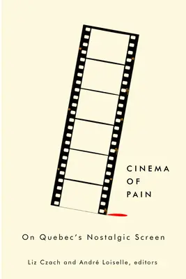 Kino bólu: na nostalgicznym ekranie Quebecu - Cinema of Pain: On Quebec's Nostalgic Screen