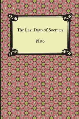 Ostatnie dni Sokratesa (Eutyfra, Apologia, Krytyka, Fajdros) - The Last Days of Socrates (Euthyphro, The Apology, Crito, Phaedo)