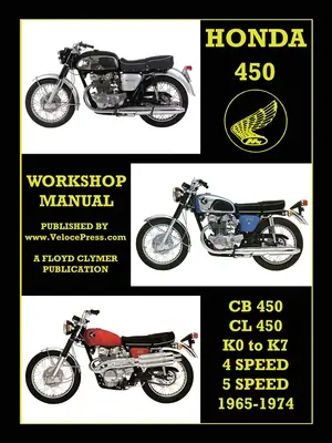 HONDA 450 WORKSHOP MANUAL CB450 & CL450 K0 do K7 4 SPEED & 5 SPEED 1965-1974 - HONDA 450 WORKSHOP MANUAL CB450 & CL450 K0 to K7 4 SPEED & 5 SPEED 1965-1974