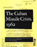 Kubański kryzys rakietowy 1962: A National Security Archive Documents Reader - Cuban Missile Crisis, 1962: A National Security Archive Documents Reader