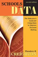 Szkoły i dane: Przewodnik edukatora dotyczący wykorzystywania danych w celu poprawy podejmowania decyzji - Schools and Data: The Educator′s Guide for Using Data to Improve Decision Making
