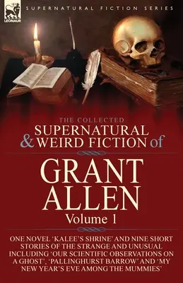 The Collected Supernatural and Weird Fiction of Grant Allen: Tom 1 - jedna powieść 